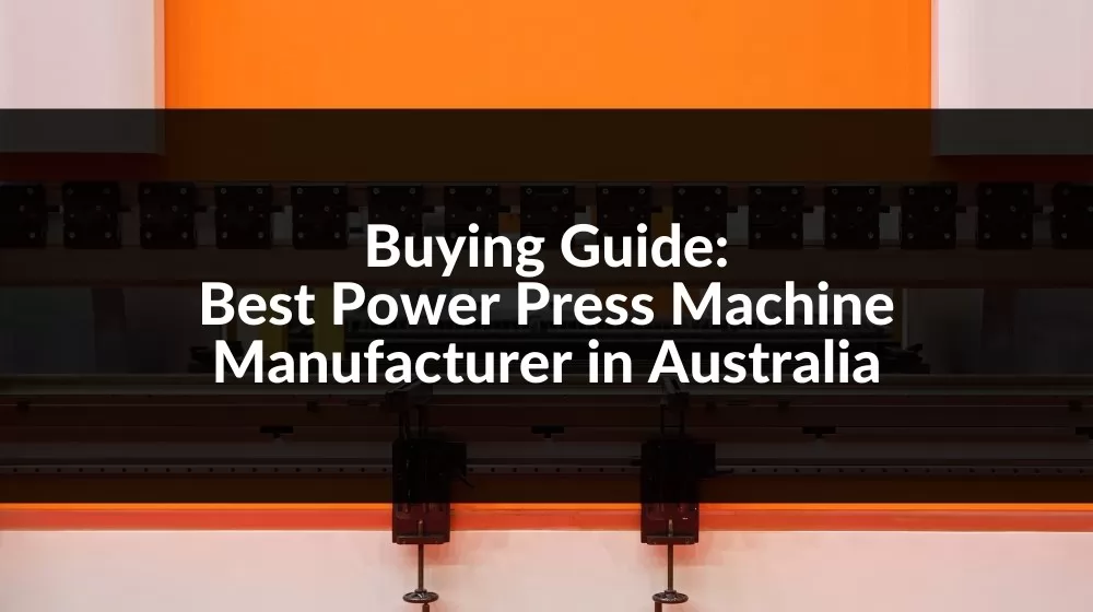 power press machine manufacturer in Australia